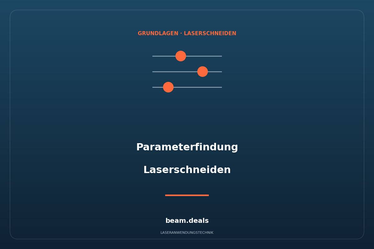 Parameterfindung Laserschneiden – Richtwerte und Vorgehen