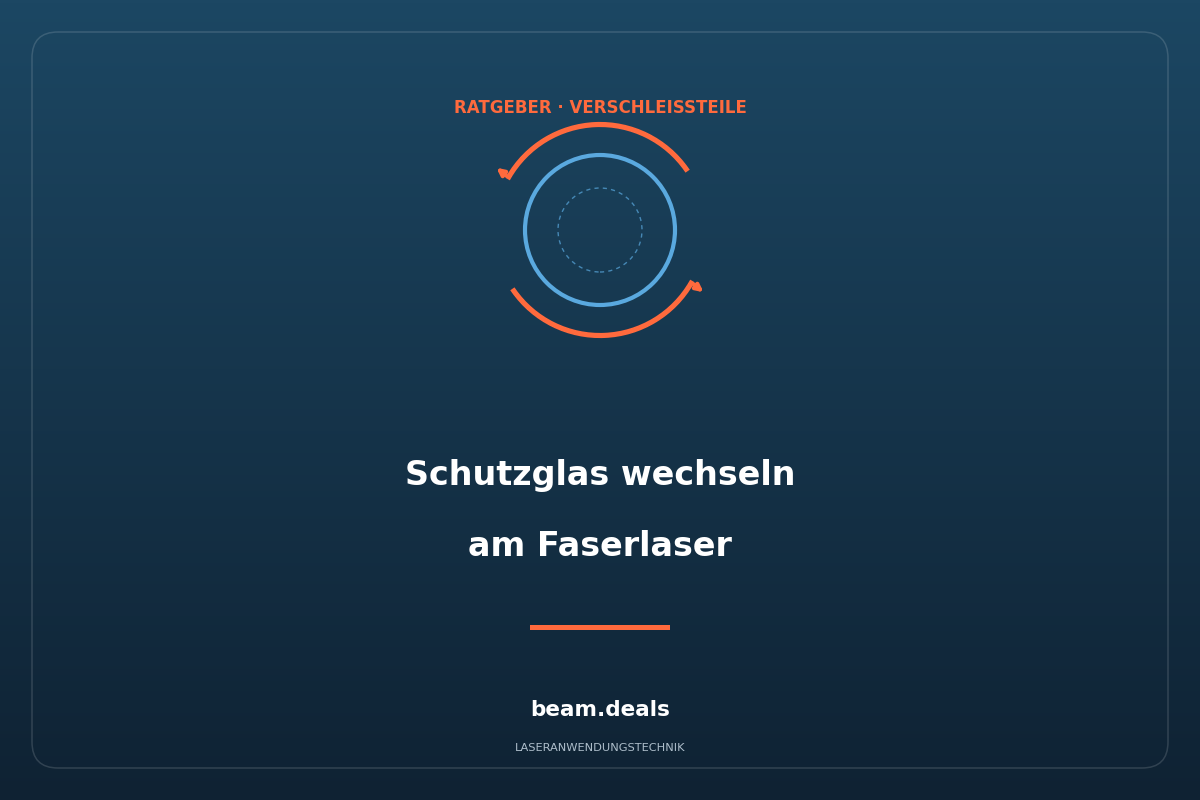 Schutzglas wechseln am Faserlaser – Anzeichen, Anleitung und typische Fehler